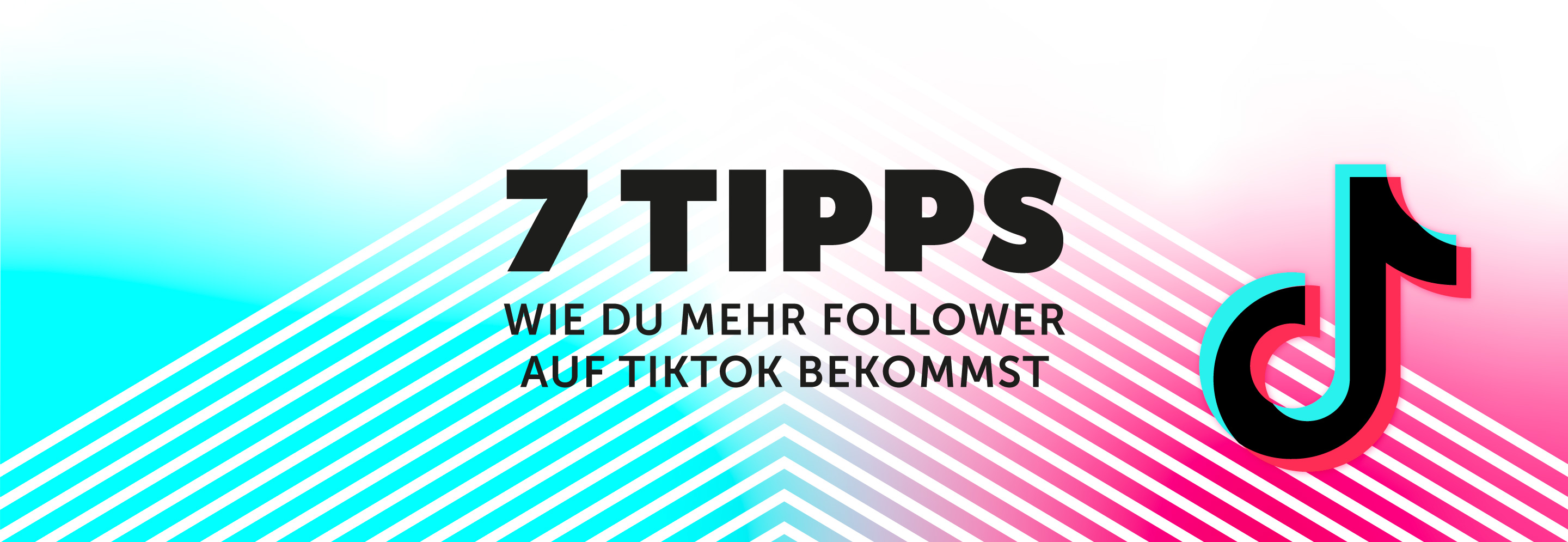 7 Tipps, wie Du mehr Follower auf TikTok bekommst
